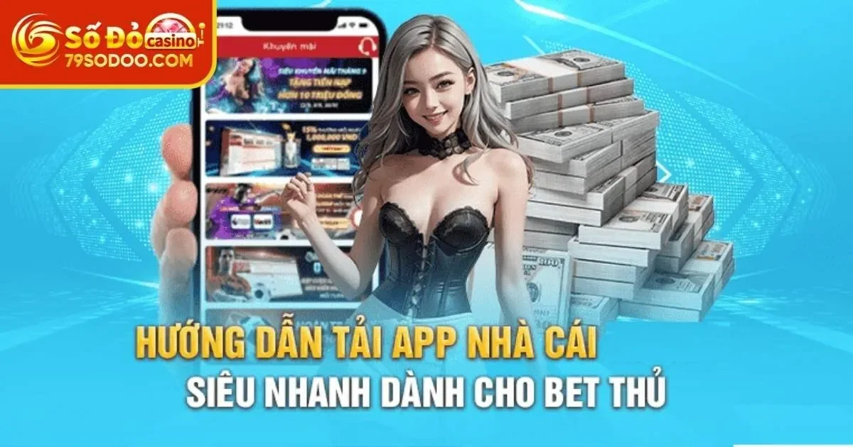 Những lưu ý Tải App 79Sodo