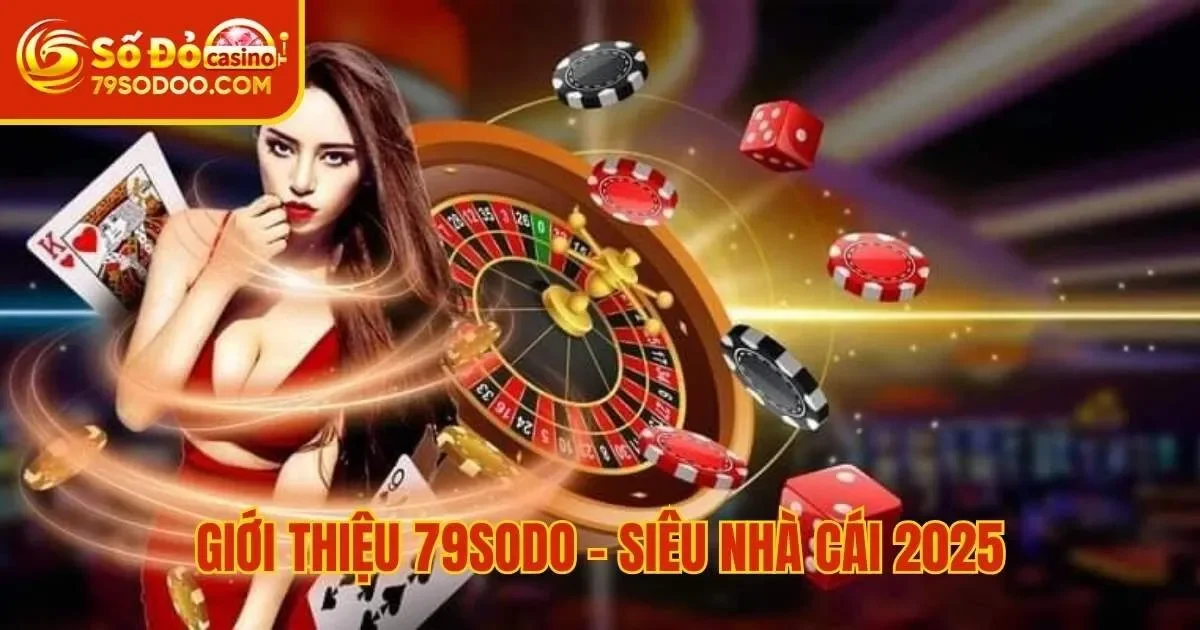 Giới thiệu 79Sodo - Siêu nhà cái 2025