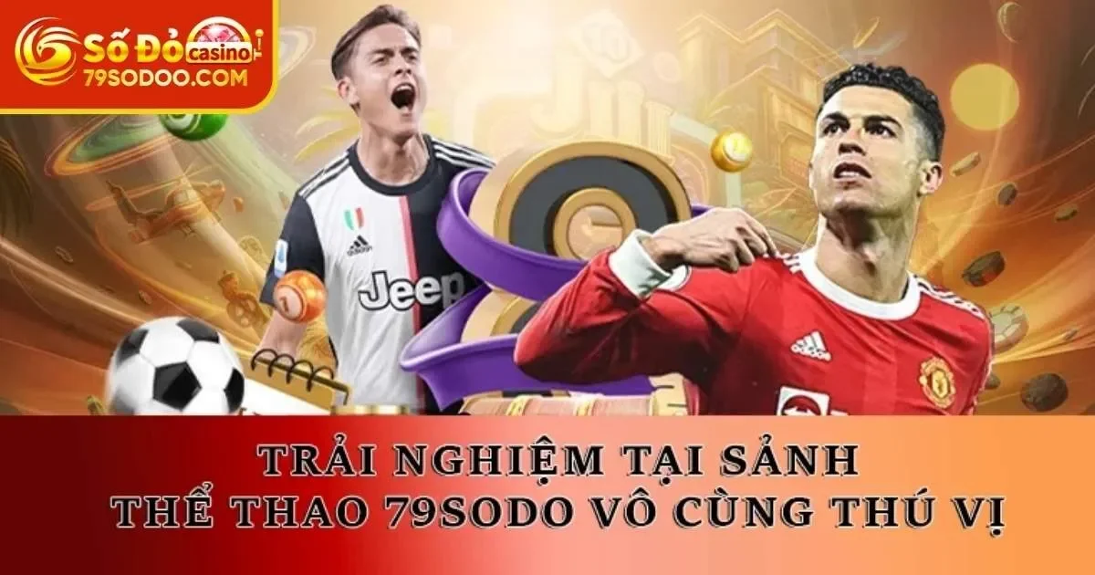 Giới thiệu khái quát thông tin về thể thao 79Sodo